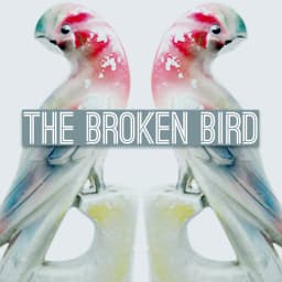 The Broken Bird
