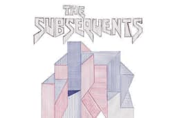 The Subsequents