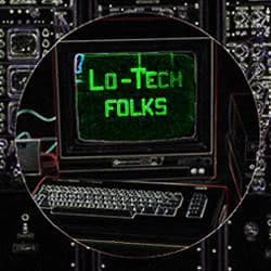 Lo-Tech Folks