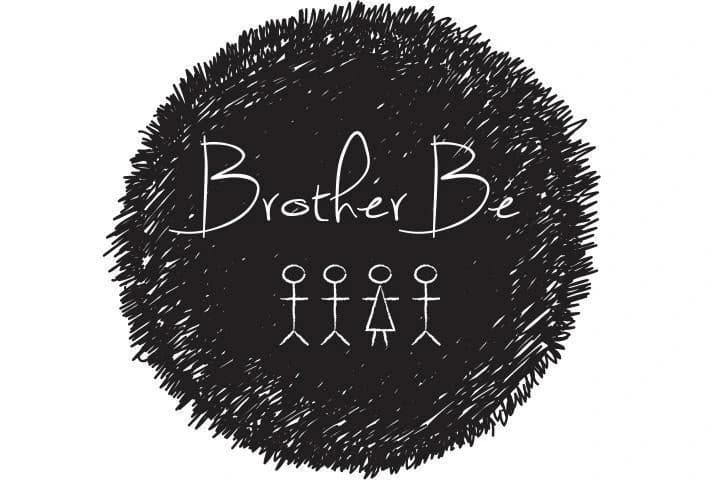 Brother Be
