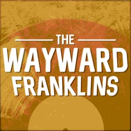 The Wayward Franklins