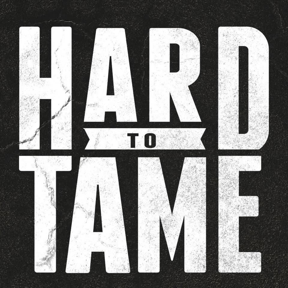 HARD TO TAME