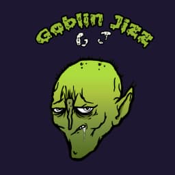 Goblin Jizz