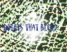 Robots That Bleed