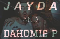 Jayda & DaHomie P