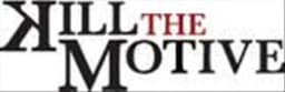 Kill the Motive