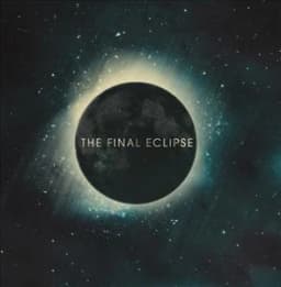 The Final Eclipse