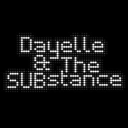 Dayelle & The SUBstance