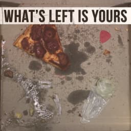 Whats Left Is Yours