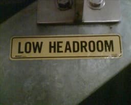 Low Headroom