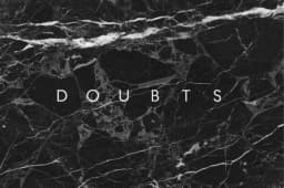 Doubts