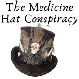 The Medicine Hat Conspiracy