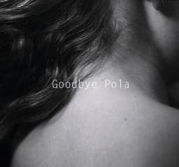 Goodbye Pola