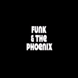 Funk & The Phoenix