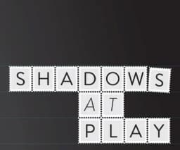 Shadows At Play