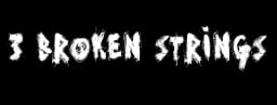 3 BroKen Strings