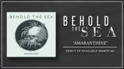 Behold The Sea