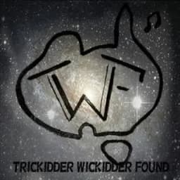 Trickidder Wickidder Found