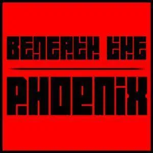 Beneath The Phoenix