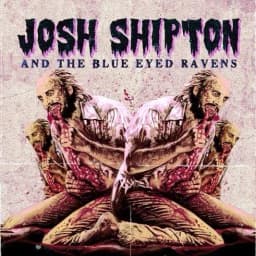 Josh Shipton and the Blue Eyed Ravens