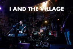 I And The Village