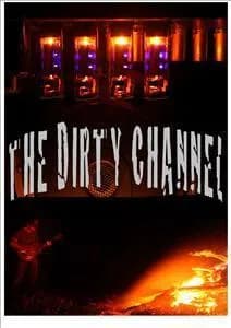 The Dirty Channel