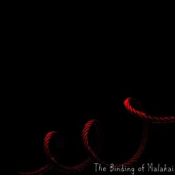 The Binding of Malakai