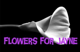 Flowers For Jayne