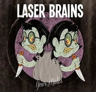LASER BRAINS